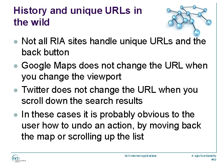 History and unique URLs in the wild l l Not all RIA sites handle