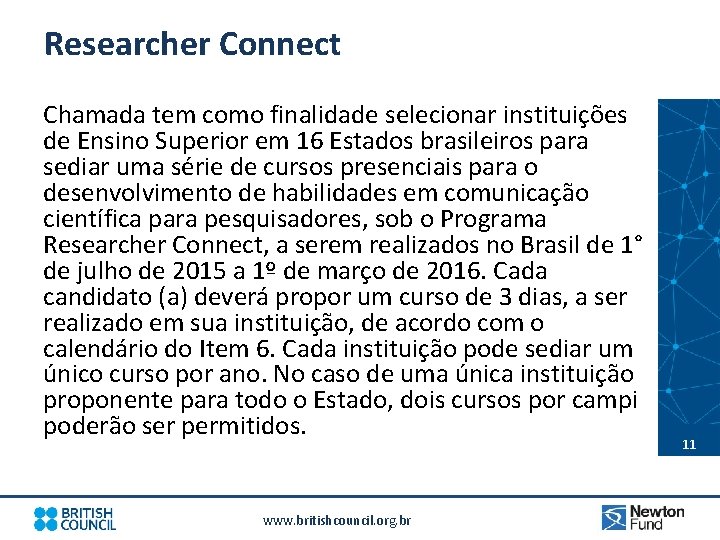 Researcher Connect Chamada tem como finalidade selecionar instituições de Ensino Superior em 16 Estados