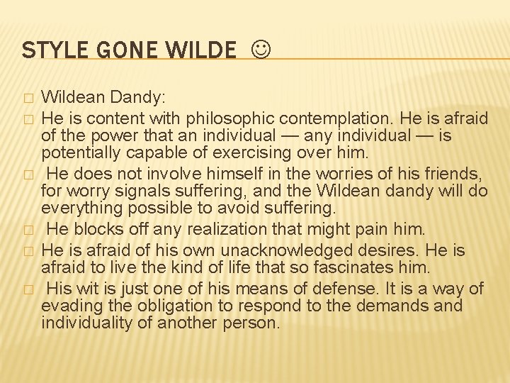 STYLE GONE WILDE � � � Wildean Dandy: He is content with philosophic contemplation.