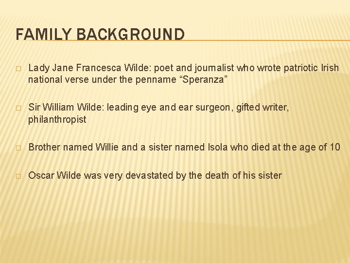 FAMILY BACKGROUND � Lady Jane Francesca Wilde: poet and journalist who wrote patriotic Irish