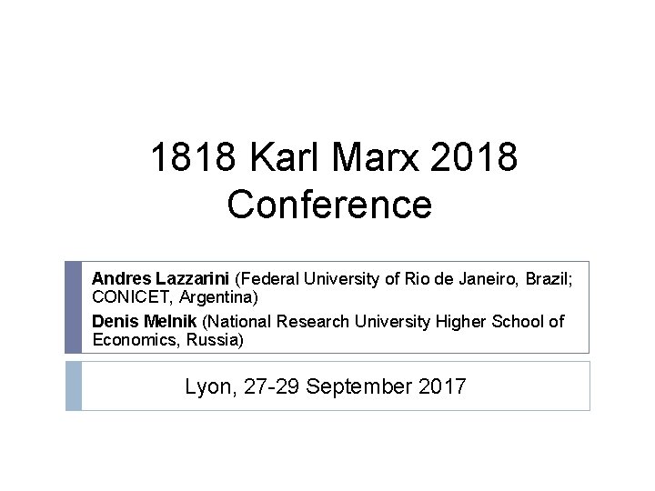 1818 Karl Marx 2018 Conference Andres Lazzarini (Federal University of Rio de Janeiro, Brazil;