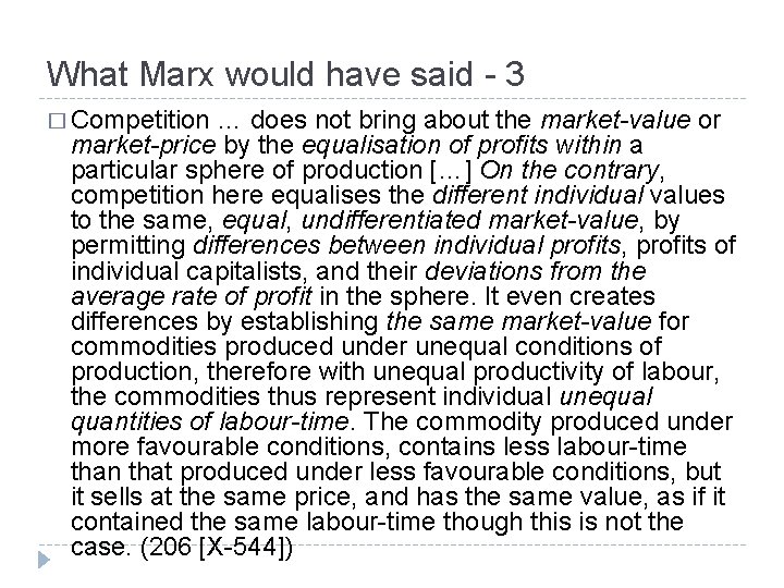 What Marx would have said - 3 � Competition … does not bring about
