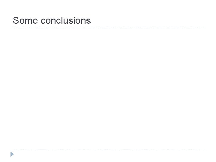 Some conclusions 
