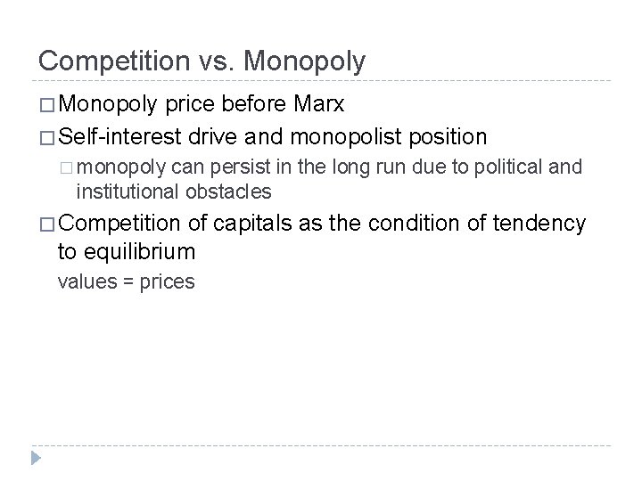 Competition vs. Monopoly � Monopoly price before Marx � Self-interest drive and monopolist position