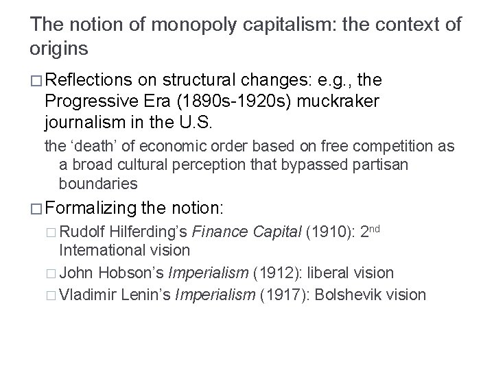 The notion of monopoly capitalism: the context of origins � Reflections on structural changes:
