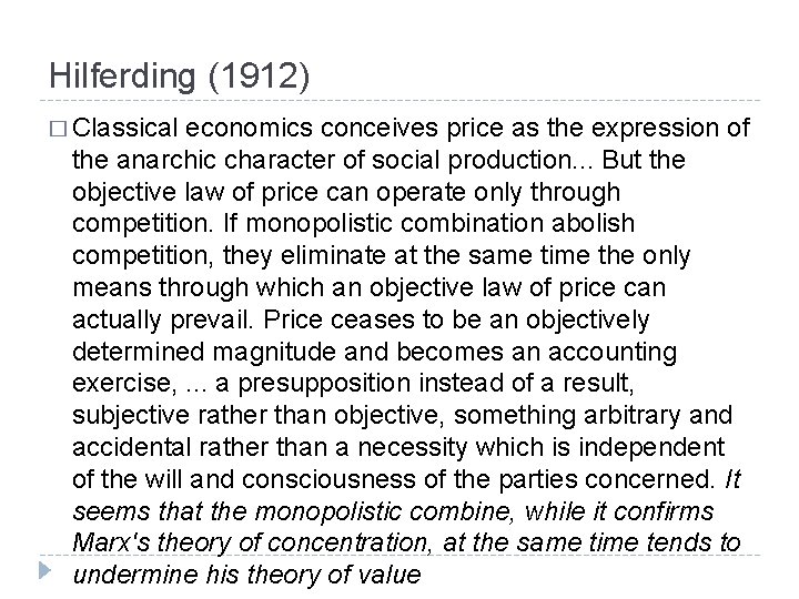 Hilferding (1912) � Classical economics conceives price as the expression of the anarchic character