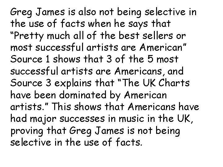 Greg James is also not being selective in the use of facts when he