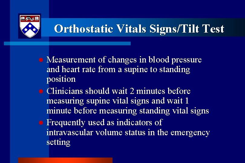 Orthostatic Vitals Signs/Tilt Test l l l Measurement of changes in blood pressure and