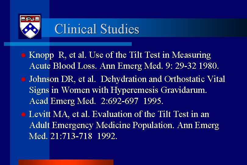 Clinical Studies l l l Knopp R, et al. Use of the Tilt Test