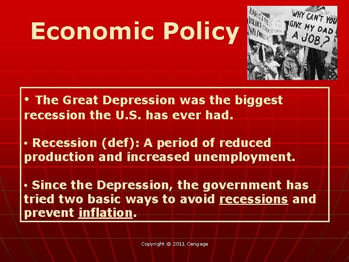 Economic Policy • The Great Depression was the biggest recession the U. S. has