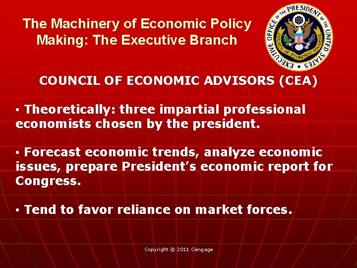 The Machinery of Economic Policy Making: The Executive Branch COUNCIL OF ECONOMIC ADVISORS (CEA)
