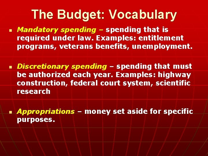 The Budget: Vocabulary n n n Mandatory spending – spending that is required under