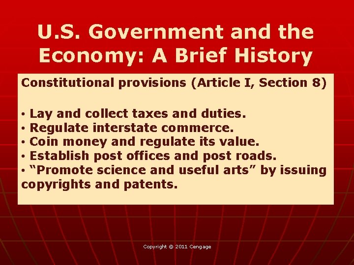 U. S. Government and the Economy: A Brief History Constitutional provisions (Article I, Section
