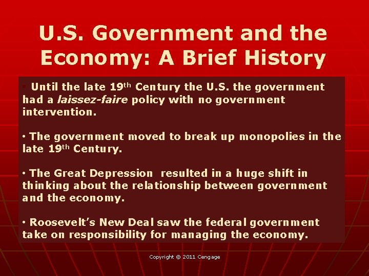 U. S. Government and the Economy: A Brief History • Until the late 19