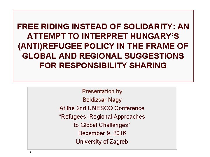 FREE RIDING INSTEAD OF SOLIDARITY: AN ATTEMPT TO INTERPRET HUNGARY’S (ANTI)REFUGEE POLICY IN THE