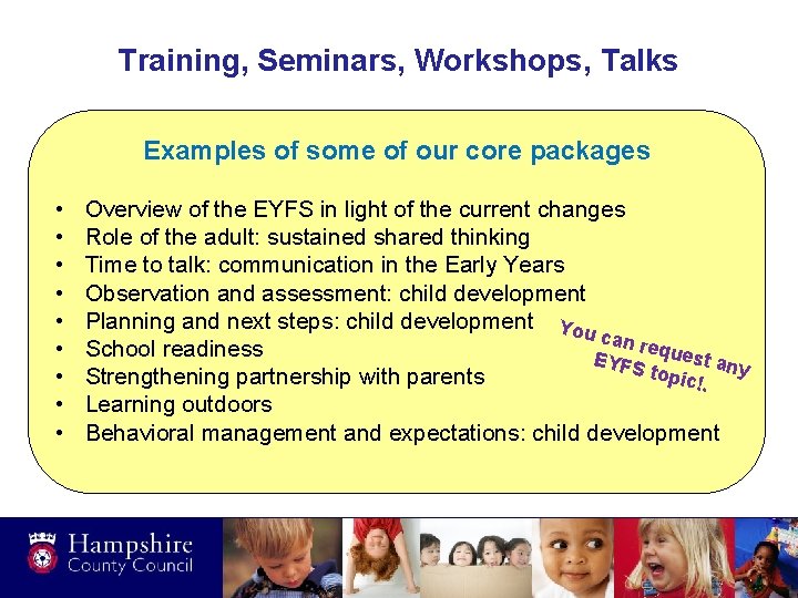 Training, Seminars, Workshops, Talks Examples of some of our core packages • • •