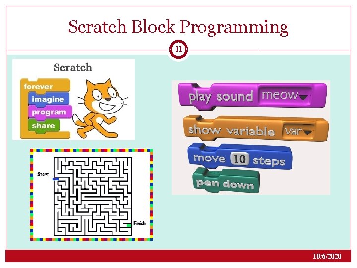 Scratch Block Programming 11 10/6/2020 Scratch Block Programming 11 10/6/2020