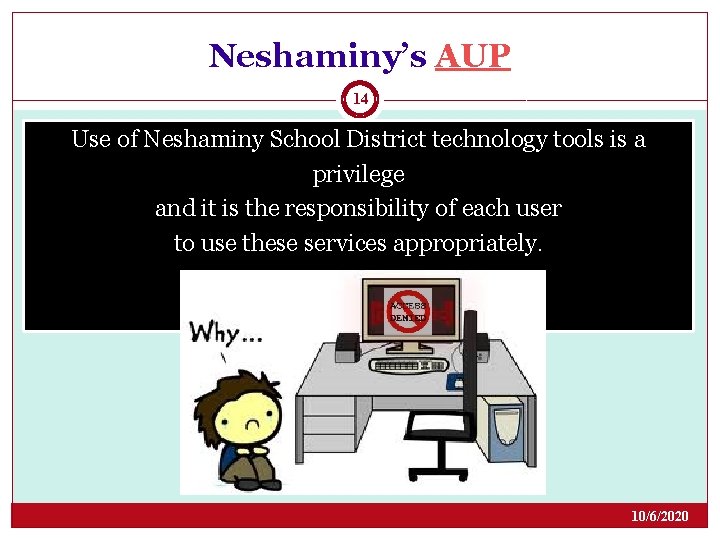 Neshaminy’s AUP 14 Use of Neshaminy School District technology tools is a privilege and Neshaminy’s AUP 14 Use of Neshaminy School District technology tools is a privilege and