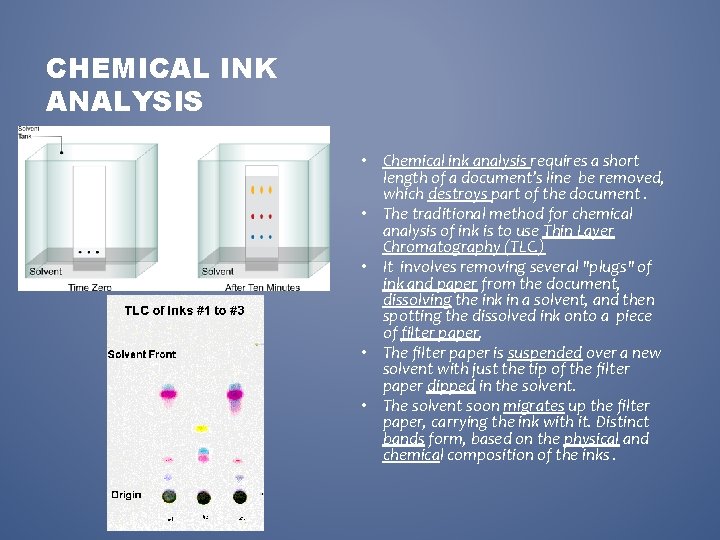 CHEMICAL INK ANALYSIS • Chemical ink analysis requires a short length of a document’s