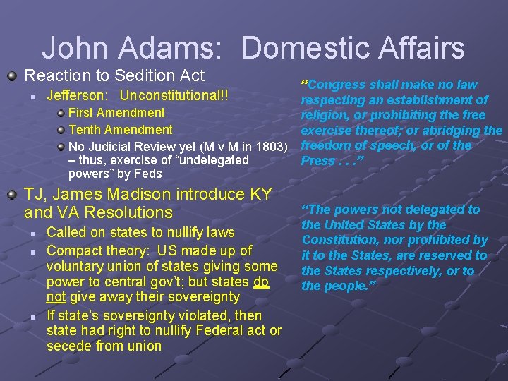 John Adams: Domestic Affairs Reaction to Sedition Act n “Congress shall make no law
