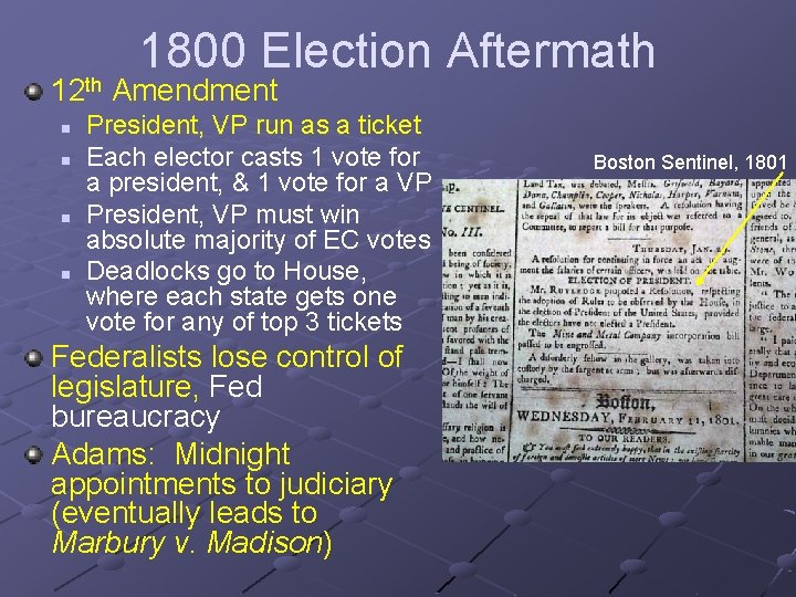 1800 Election Aftermath 12 th Amendment n n President, VP run as a ticket