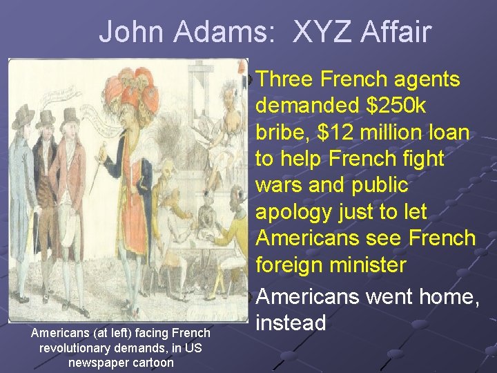 John Adams: XYZ Affair Americans (at left) facing French revolutionary demands, in US newspaper