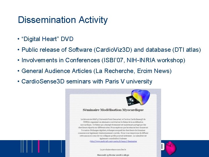 Dissemination Activity • “Digital Heart” DVD • Public release of Software (Cardio. Viz 3