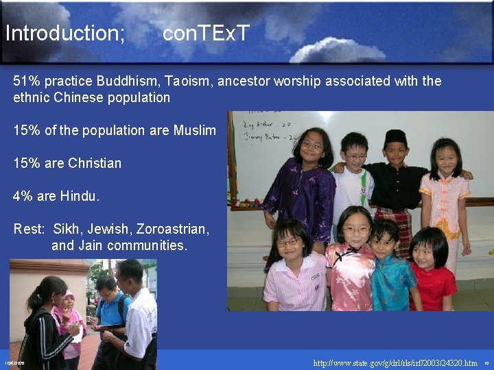 Introduction; con. TEx. T 51% practice Buddhism, Taoism, ancestor worship associated with the ethnic