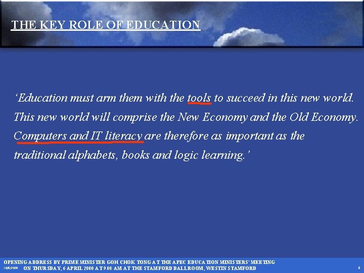 THE KEY ROLE OF EDUCATION ‘Education must arm them with the tools to succeed