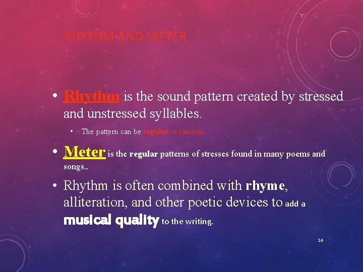 RHYTHM AND METER • Rhythm is the sound pattern created by stressed and unstressed