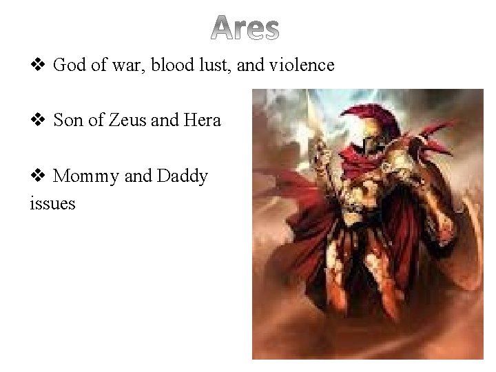 v God of war, blood lust, and violence v Son of Zeus and Hera