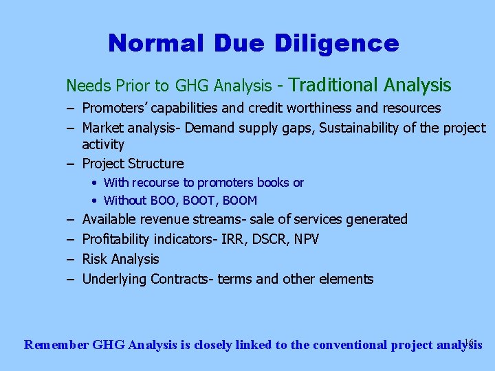 Normal Due Diligence Needs Prior to GHG Analysis - Traditional Analysis – Promoters’ capabilities