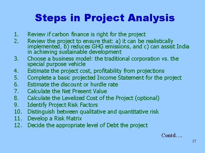 Steps in Project Analysis 1. 2. Review if carbon finance is right for the