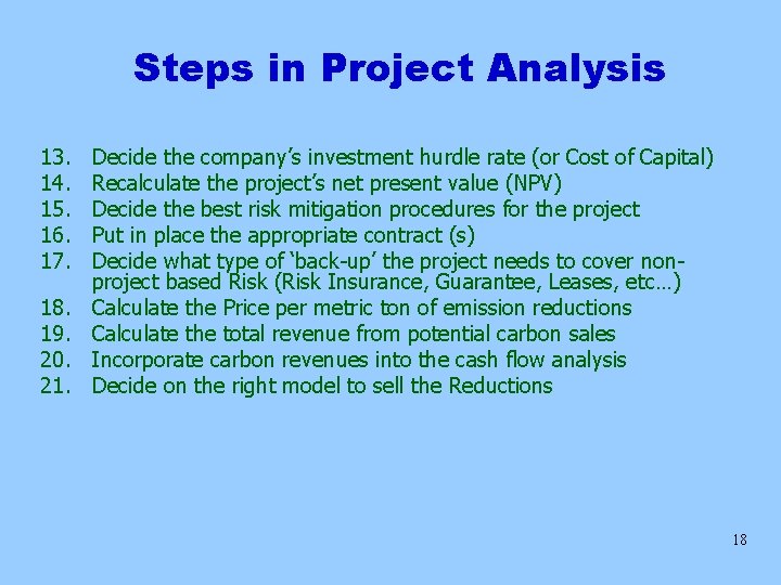 Steps in Project Analysis 13. 14. 15. 16. 17. 18. 19. 20. 21. Decide