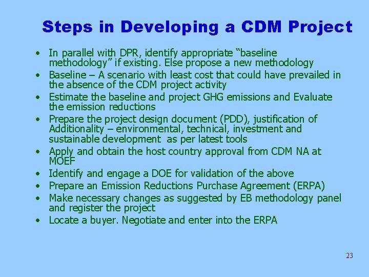 Steps in Developing a CDM Project • In parallel with DPR, identify appropriate “baseline