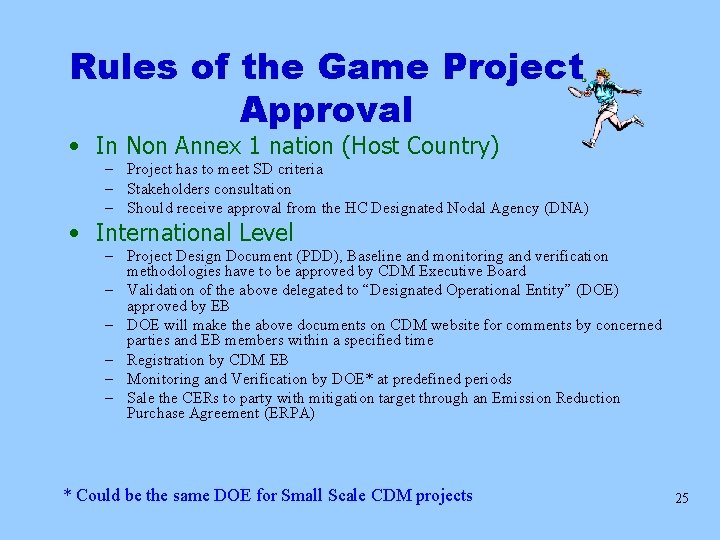 Rules of the Game Project Approval • In Non Annex 1 nation (Host Country)