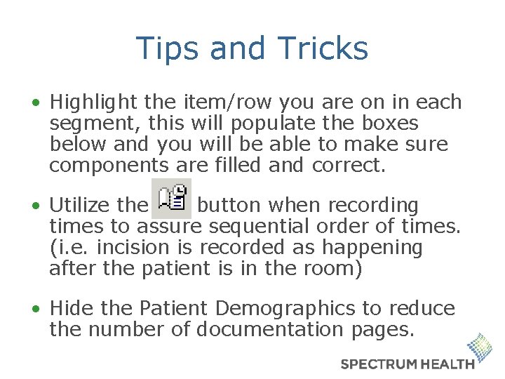 Tips and Tricks • Highlight the item/row you are on in each segment, this