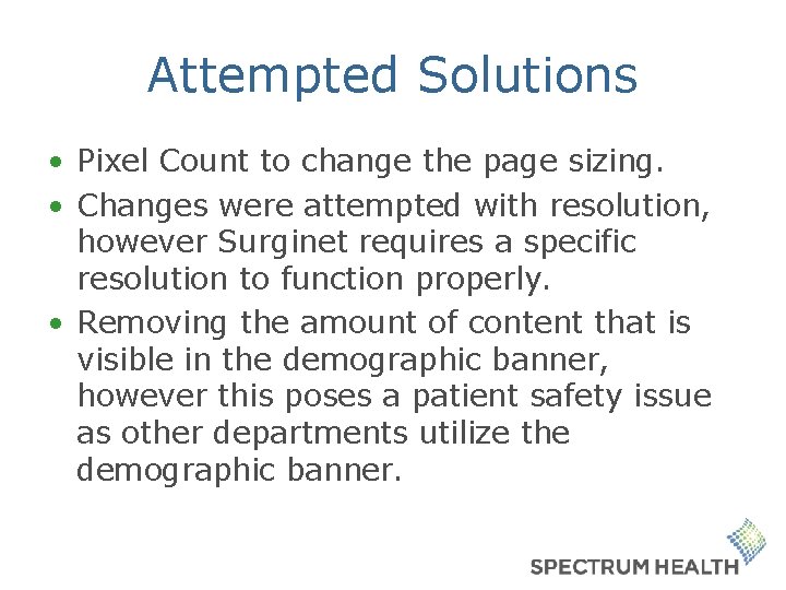 Attempted Solutions • Pixel Count to change the page sizing. • Changes were attempted