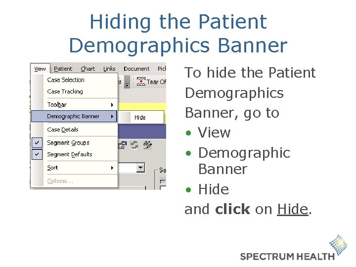 Hiding the Patient Demographics Banner To hide the Patient Demographics Banner, go to •