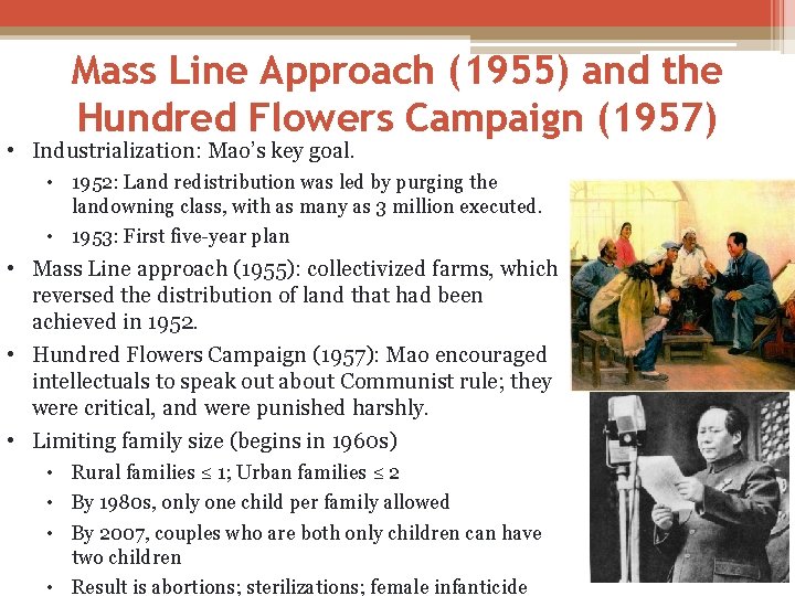 Mass Line Approach (1955) and the Hundred Flowers Campaign (1957) • Industrialization: Mao’s key