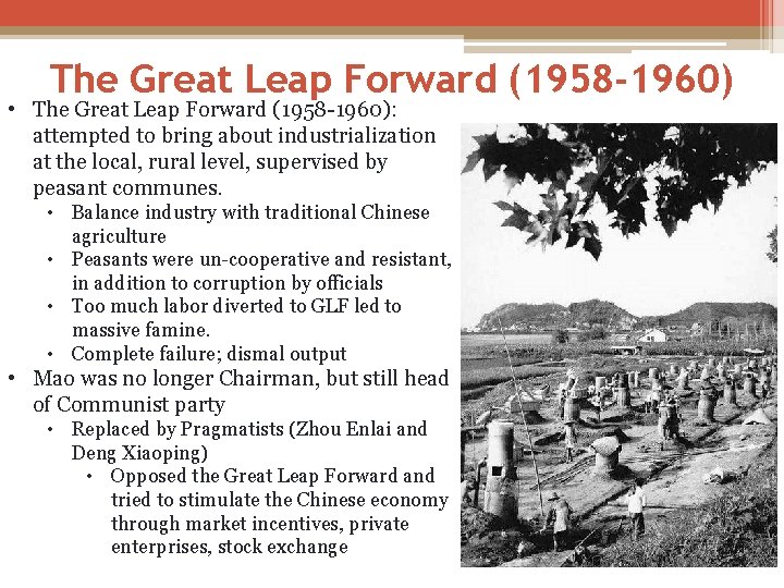 The Great Leap Forward (1958 -1960) • The Great Leap Forward (1958 -1960): attempted