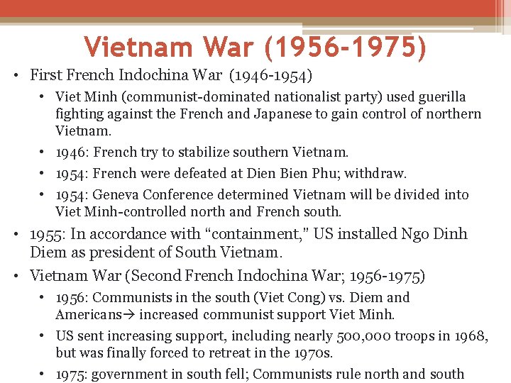 Vietnam War (1956 -1975) • First French Indochina War (1946 -1954) • Viet Minh