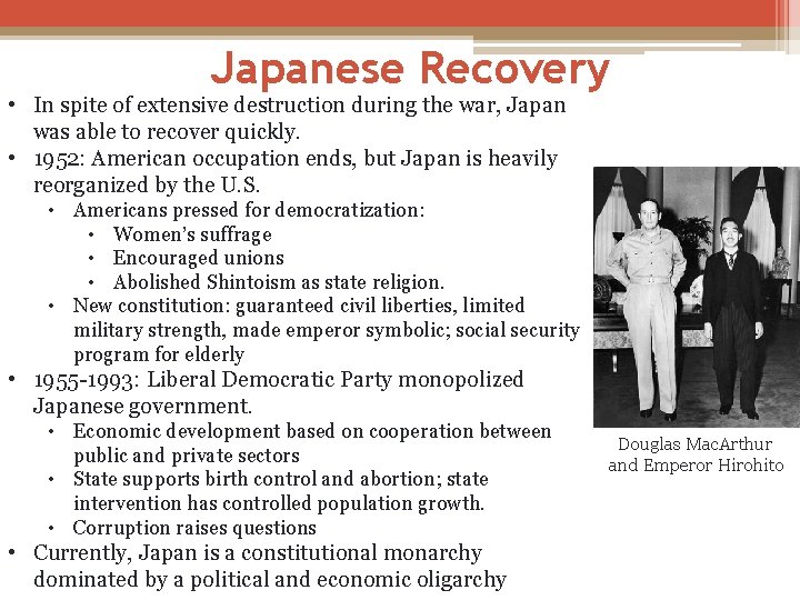 Japanese Recovery • In spite of extensive destruction during the war, Japan was able