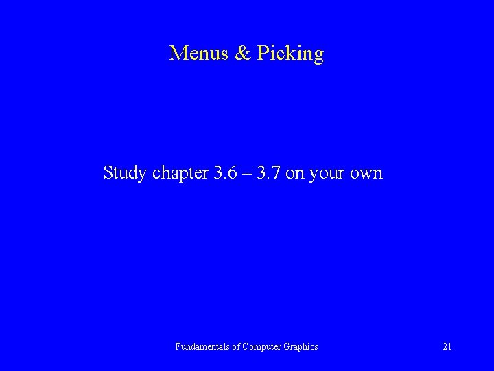 Menus & Picking Study chapter 3. 6 – 3. 7 on your own Fundamentals