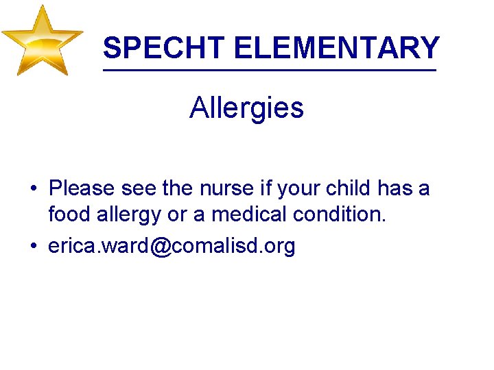 SPECHT ELEMENTARY Allergies • Please see the nurse if your child has a food