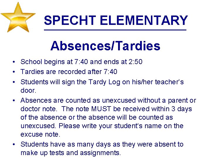 SPECHT ELEMENTARY Absences/Tardies • School begins at 7: 40 and ends at 2: 50