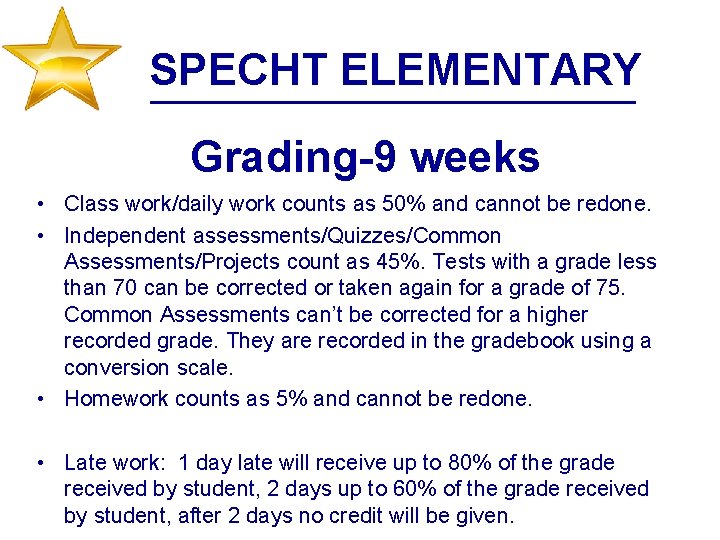 SPECHT ELEMENTARY Grading-9 weeks • Class work/daily work counts as 50% and cannot be