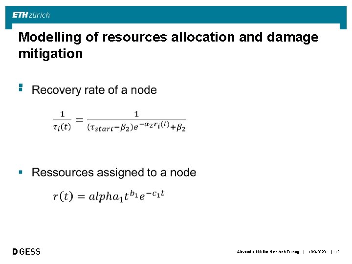 Modelling of resources allocation and damage mitigation § Alexandre Mérillat Nath Anh Truong |