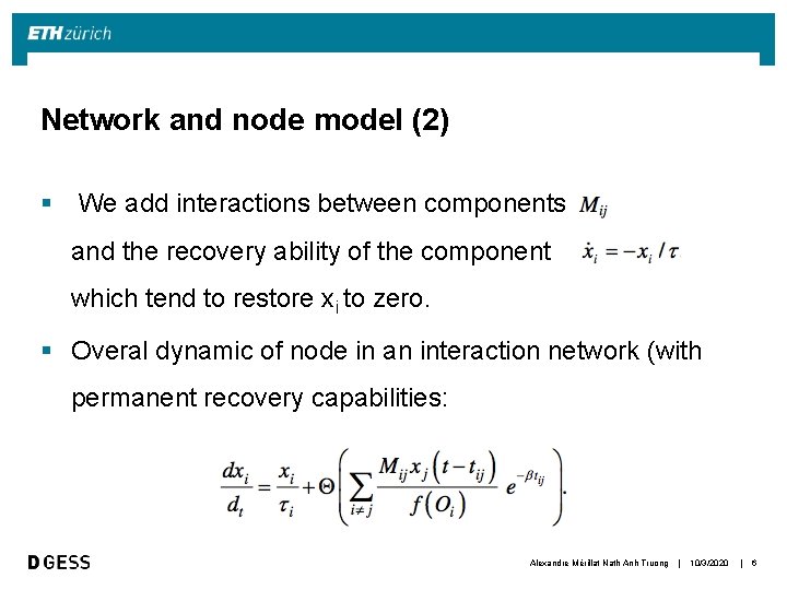 Network and node model (2) § We add interactions between components and the recovery