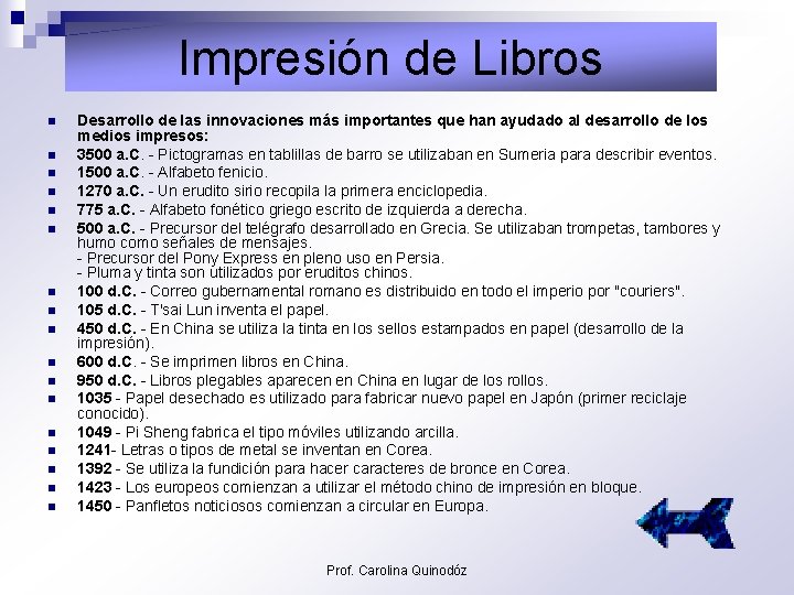 Impresión de Libros n n n n n Desarrollo de las innovaciones más importantes